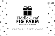 Load image into Gallery viewer, A decorative image for a $150 gift card to the Fiddle Leaf Fig Farm at Brand L Nursery.
